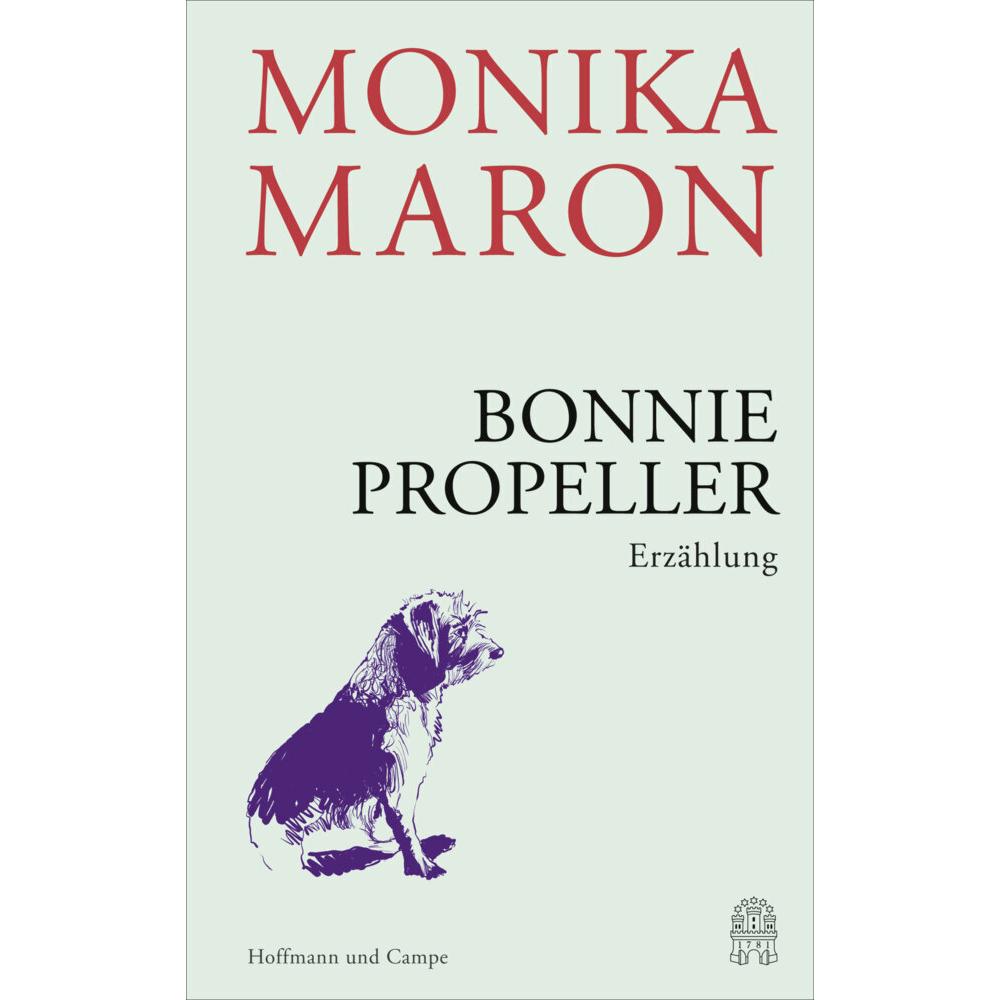 Bonnie Propeller, Belletristik von Monika Maron