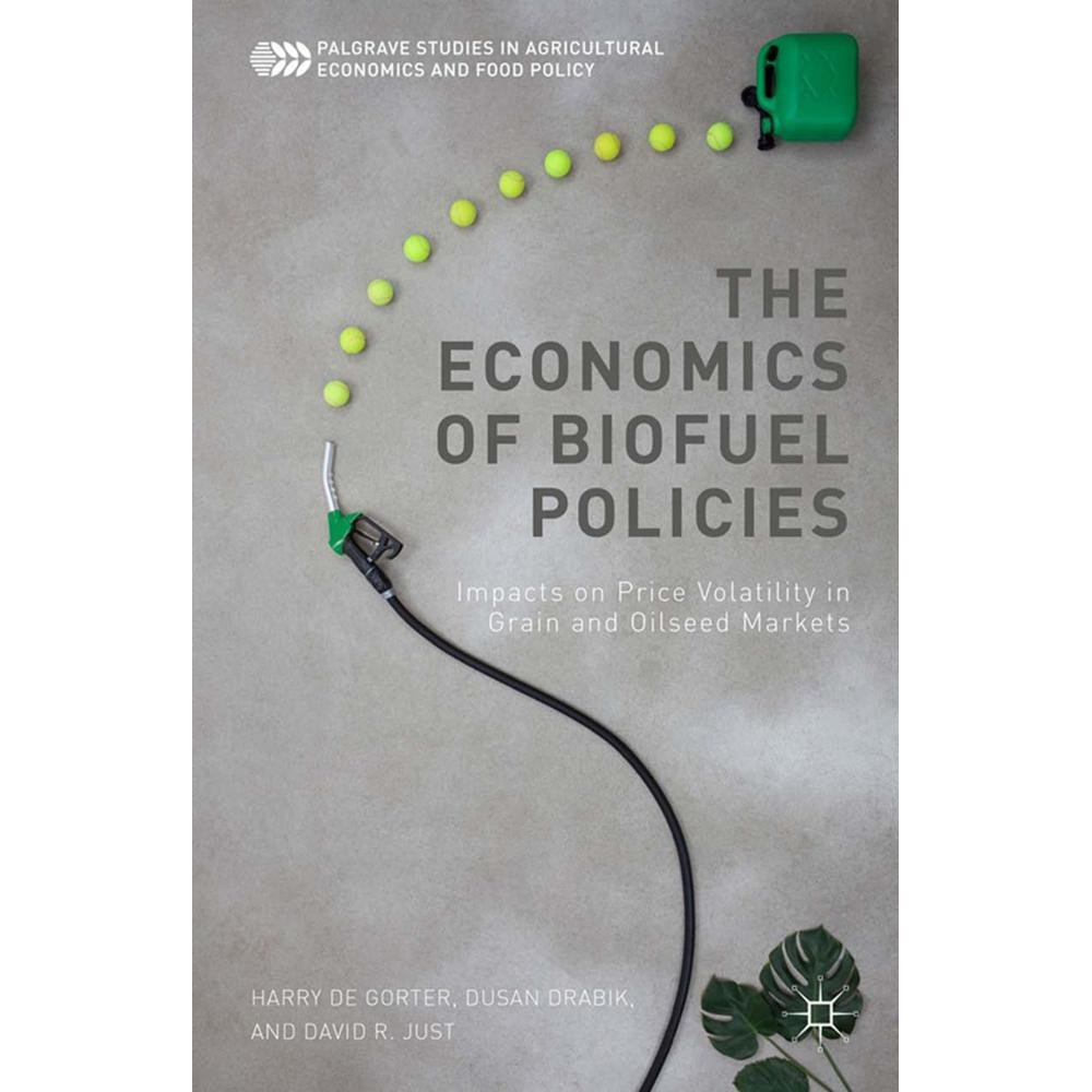 The Economics of Biofuel Policies, Fachbücher von D. Drabik, Harry De Gorter, David R. Just