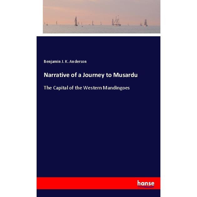 Narrative of a Journey to Musardu, Ratgeber von Benjamin J. K. Anderson