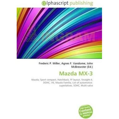 Mazda MX-3, Ratgeber von Agnes F. Vandome, Frederic P. Miller, John McBrewster