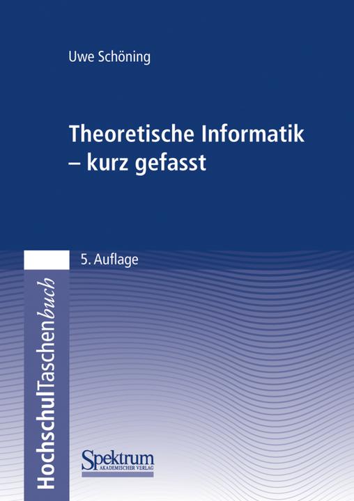 Produktbild Theoretische Informatik - kurz gefasst (Deutsch, Uwe Schöning, 2008)
