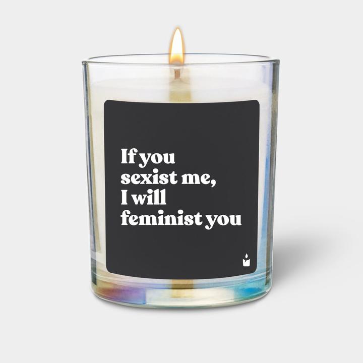 Chatty Candles Duftkerze Woody If you sexist me, I will feminist you