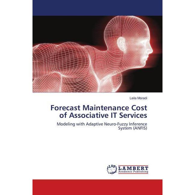 Forecast Maintenance Cost of Associative IT Services, Fachbücher von Leila Moradi