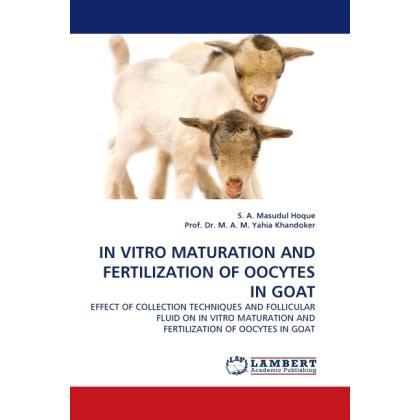 In Vitro Maturation And Fertilization Of Oocytes In Goat, Fachbücher