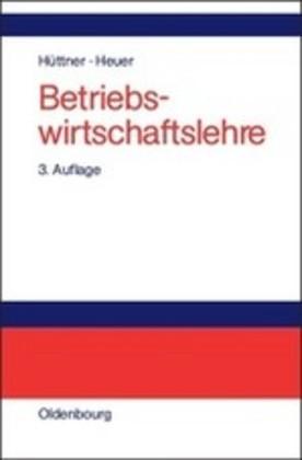 Produktbild Betriebswirtschaftslehre (Deutsch, Kai R. Heuer, Manfred Hüttner, 2004)