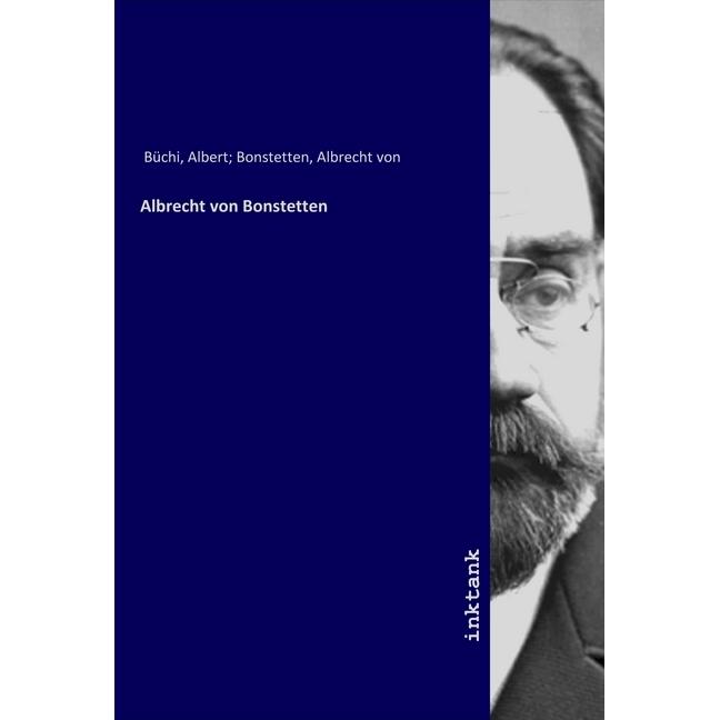 Albrecht von Bonstetten, Fachbücher von Albert Büchi