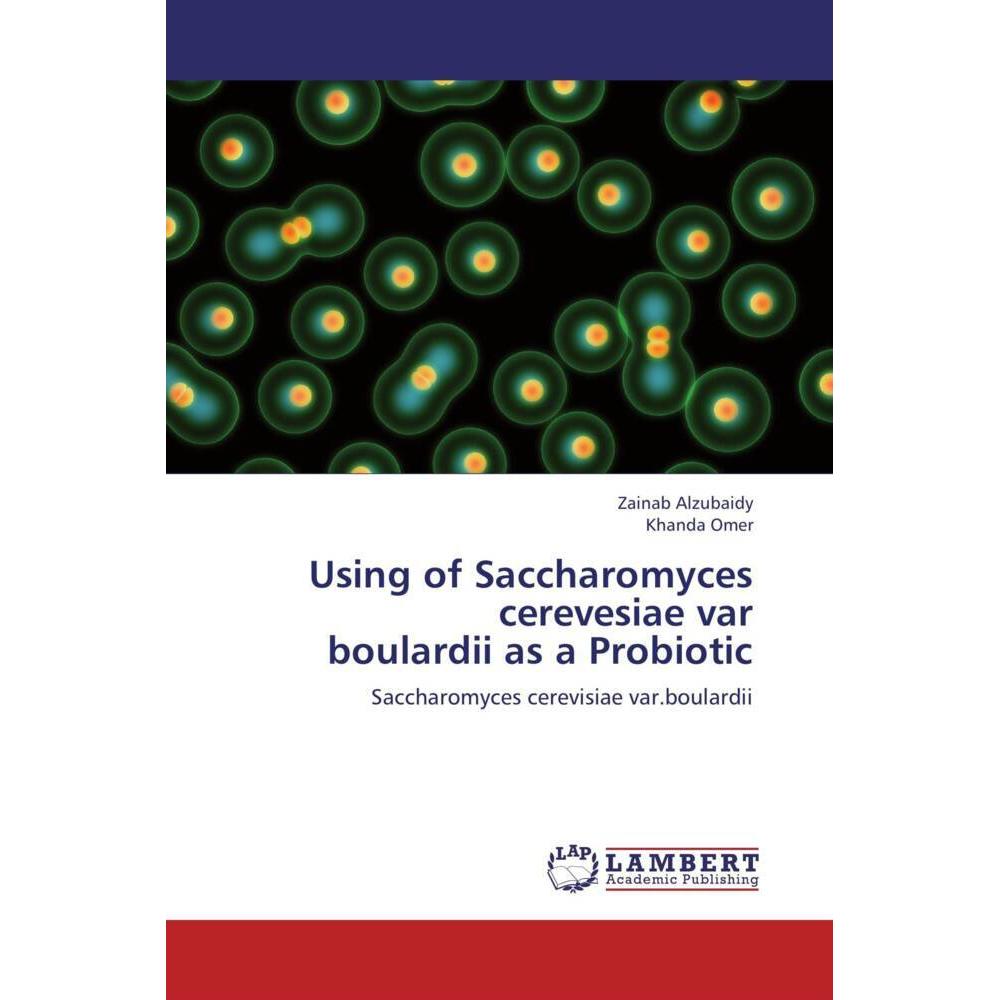 Using of Saccharomyces cerevesiae var boulardii as a Probiotic, Fachbücher von Zainab Alzubaidy, Khanda Omer