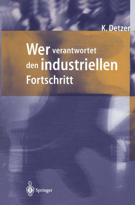 Produktbild Wer verantwortet den industriellen Fortschritt? (Deutsch, Kurt Detzer, 2012)