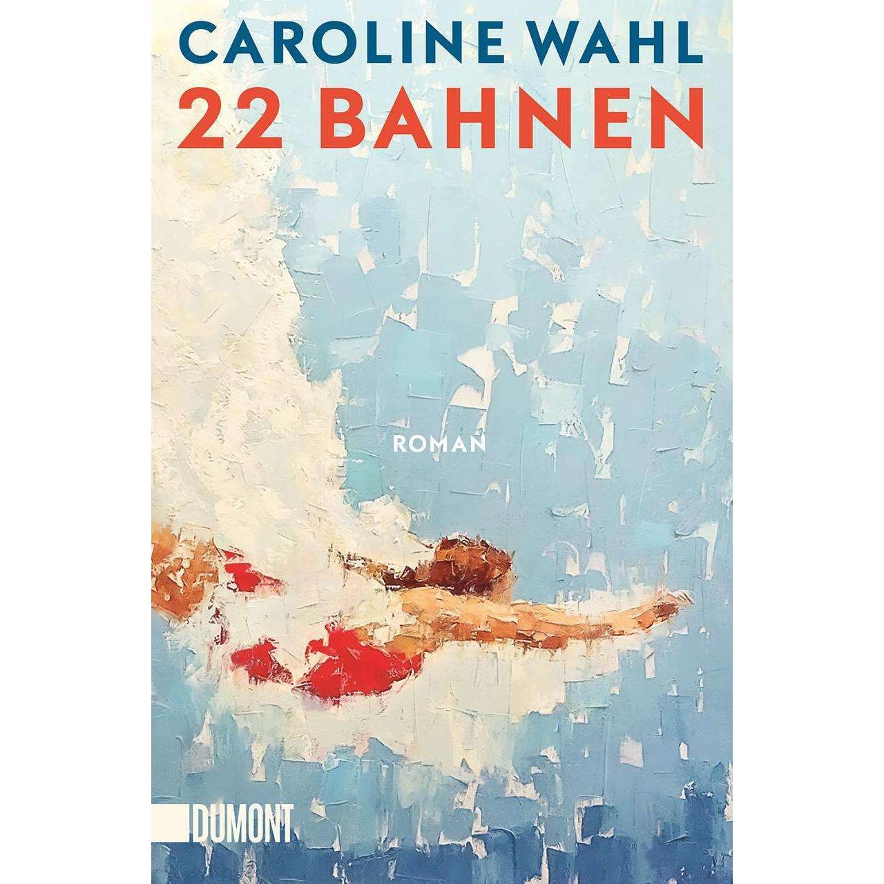 22 Bahnen, Belletristik von Caroline Wahl