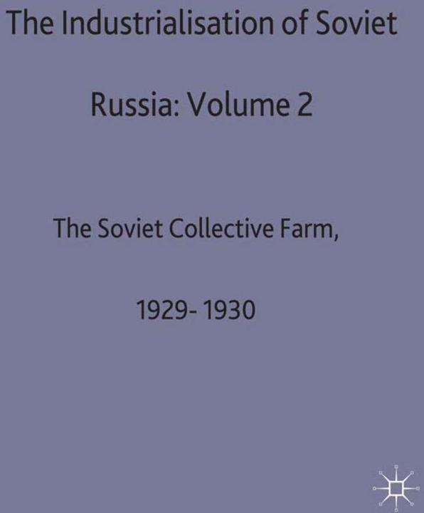 Produktbild The Industrialisation of Soviet Russia: Volume 2: The Soviet Collective Farm, 1929-1930 (Englisch, R W Davies, 1980)