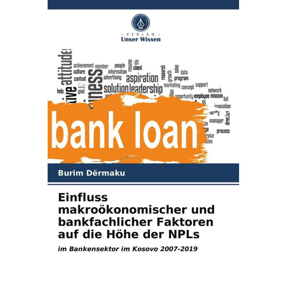 Einfluss makroökonomischer und bankfachlicher Faktoren auf die Höhe der NPLs, Ratgeber von Burim Dërmaku