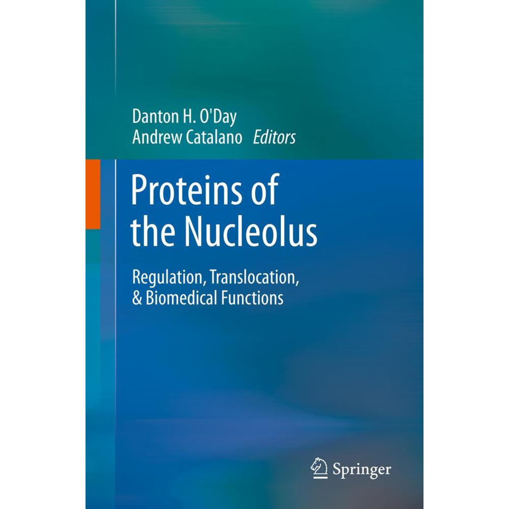 Proteins of the Nucleolus, Fachbücher von Andrew Catalano, Danton H O'Day