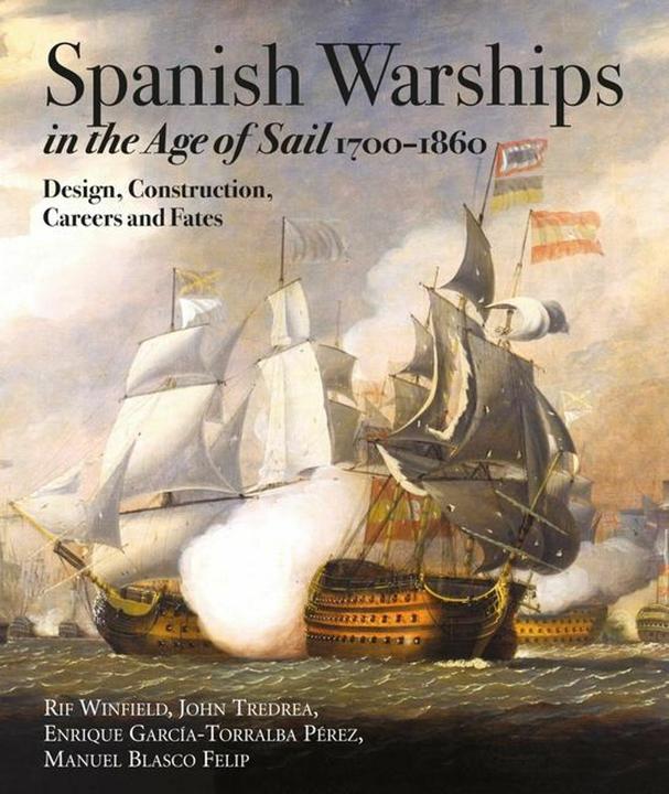 Produktbild Spanish Warships in the Age of Sail, 1700-1860 (Englisch, John Tredrea, Enrique Garc a-Torralba P rez, Rif Winfield, 2023)