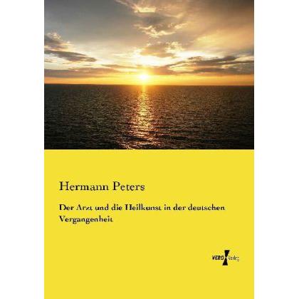 Der Arzt und die Heilkunst in der deutschen Vergangenheit, Ratgeber von Hermann Peters