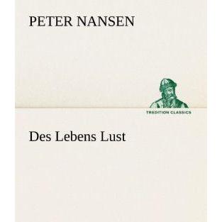 Des Lebens Lust, Belletristik