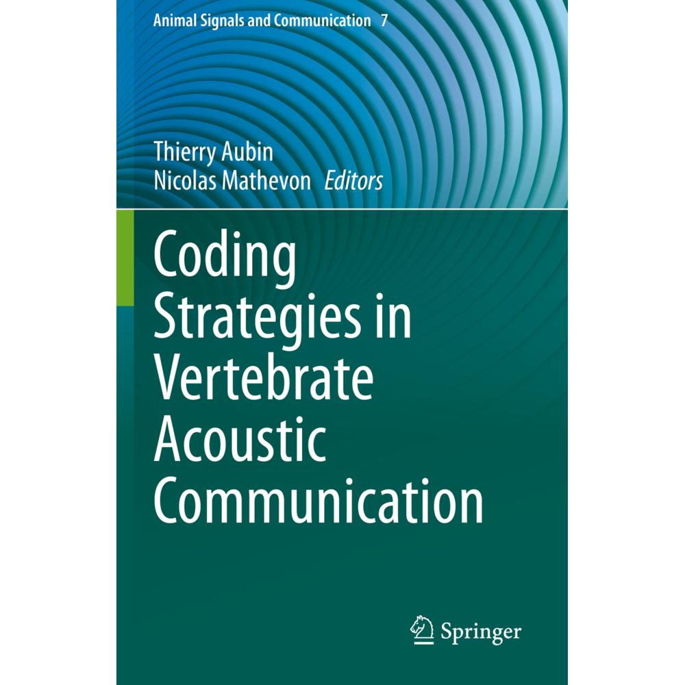 Coding Strategies in Vertebrate Acoustic Communication, Fachbücher von Nicolas Mathevon, Thierry Aubin
