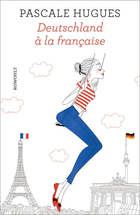Deutschland à la française (German, Pascale Hugues, 2017)