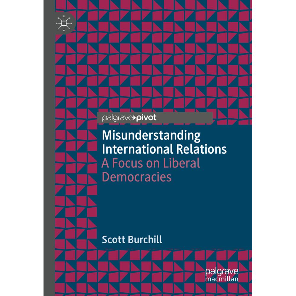Misunderstanding International Relations, Fachbücher von Scott Burchill
