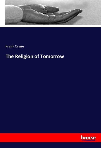 Immagine prodotto The Religion of Tomorrow (Tedesco, Franchi Crane, 2017)