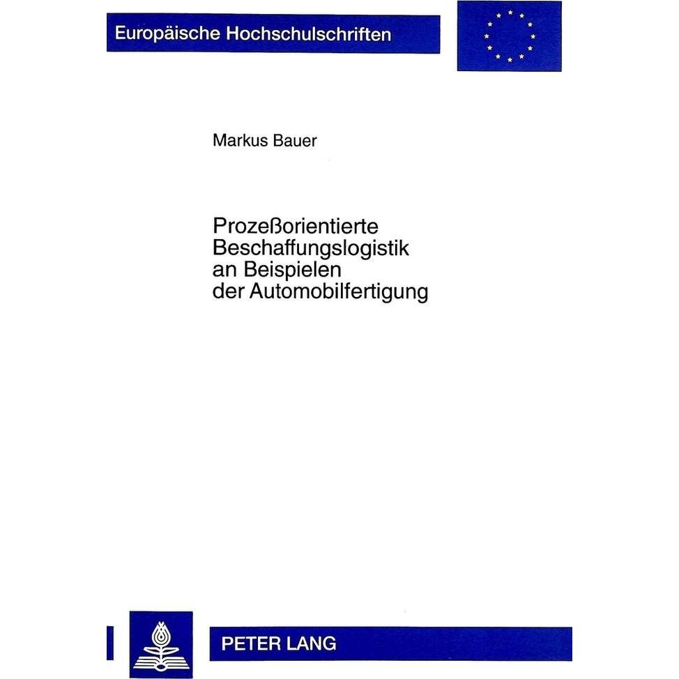 Prozessorientierte Beschaffungslogistik an Beispielen der Automobilfertigung, Fachbücher von Markus Bauer