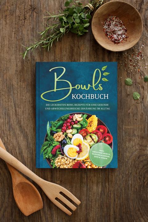 Produktbild Bowls Kochbuch: Die leckersten Bowl Rezepte für eine gesunde & abwechslungsreiche Ernährung im (Deutsch, Mareike Bauer, Charlotte Davis, 2023)