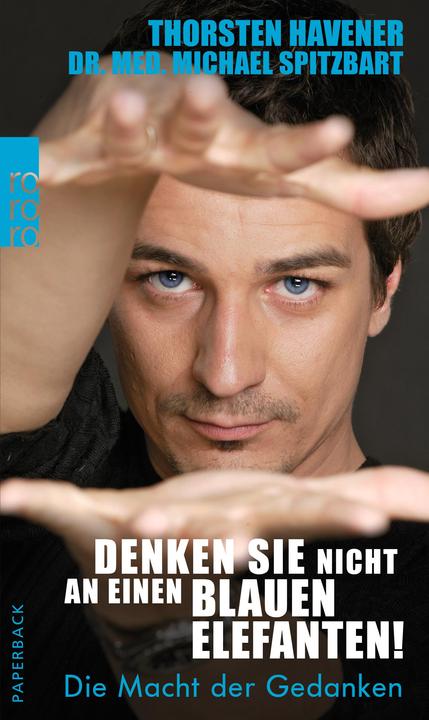 Produktbild Denken Sie nicht an einen blauen Elefanten! (Deutsch, Michael Spitzbart, Thorsten Havener, 2010)