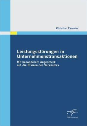 Produktbild Leistungsstörungen in Unternehmenstransaktionen (Deutsch, Christian Zwerenz, 2009)