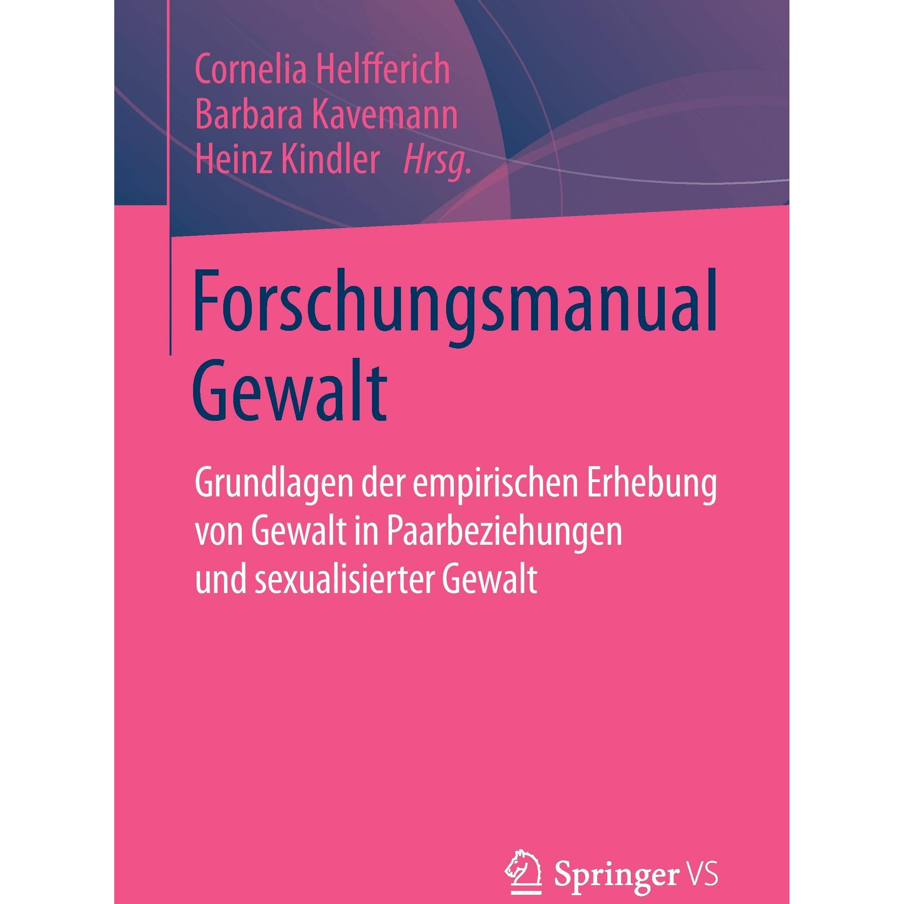Forschungsmanual Gewalt, Fachbücher von Heinz Kindler, Cornelia Helfferich, Barbara Kavemann