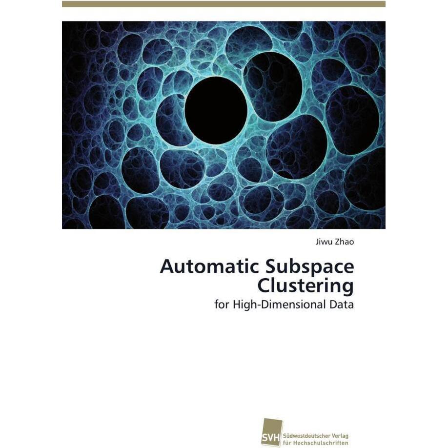 Automatic Subspace Clustering, Fachbücher von Jiwu Zhao