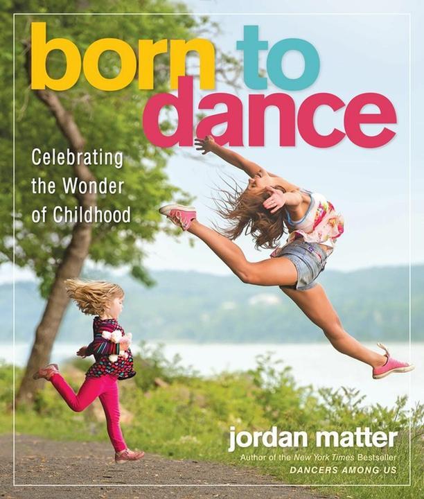 Produktbild Born to Dance : Celebrating the Joy of Young Dancers in Leaps and (Englisch, Jordan Matter, 2018)
