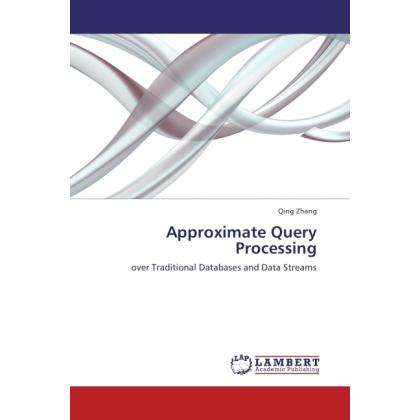 Approximate Query Processing, Fachbücher von Qing Zhang