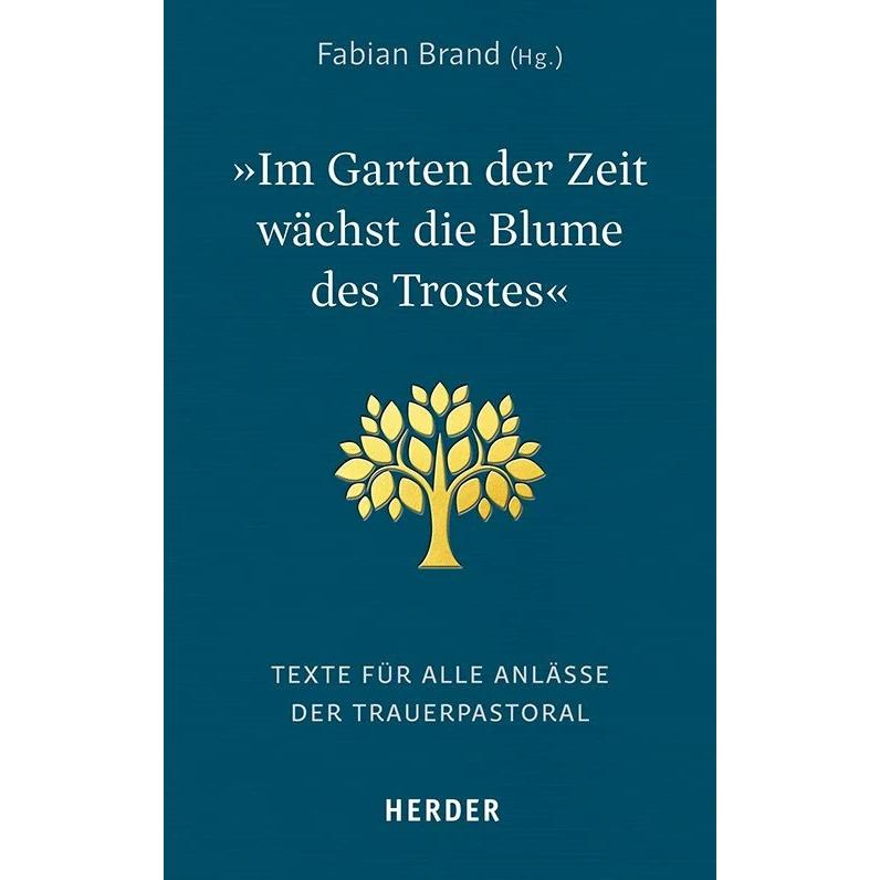 Im Garten der Zeit wächst die Blume des Trostes, Fachbücher von Fabian Brand