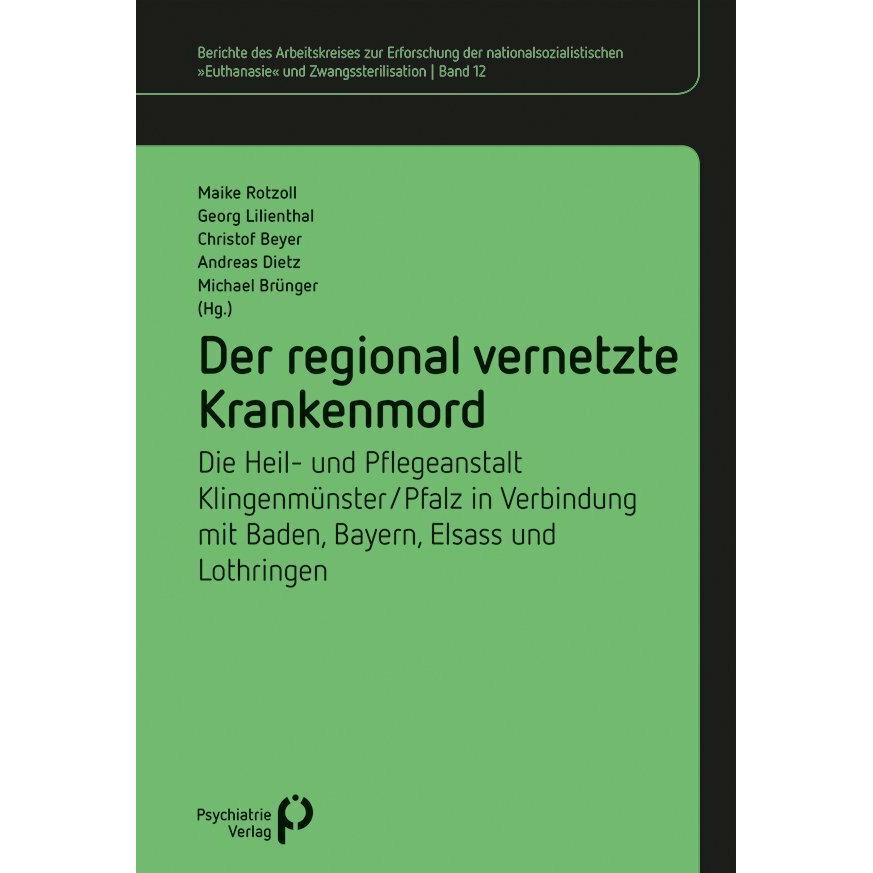 Der regional vernetzte Krankenmord, Fachbücher von Andreas Dietz, Georg Lilienthal, Maike Rotzoll, Michael Brünger, Chri...