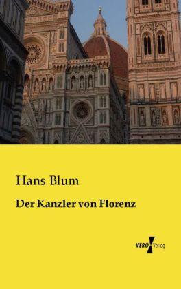 Produktbild Der Kanzler von Florenz (Deutsch, Hans Blum, 2013)