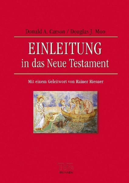 Produktbild Brunnen Einleitung in das Neue Testament (Deutsch, Donald A. Carson, Douglas J. Moo, 2020)