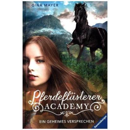 Pferdeflüsterer-Academy, Band 2: Ein geheimes Versprechen, Kinderbücher von Gina Mayer