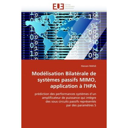 Modélisation Bilatérale de systèmes passifs MIMO, application à l'HPA, Fachbücher