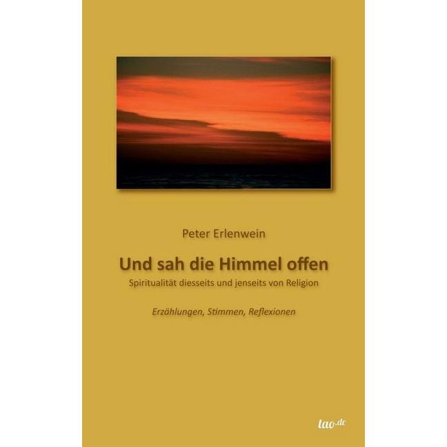 Und sah die Himmel offen, Sachbücher von Peter Erlenwein