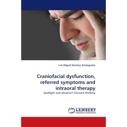 Craniofacial dysfunction, referred symptoms and intraoral therapy, Fachbücher von Luis Miguel Ramirez Aristeguieta