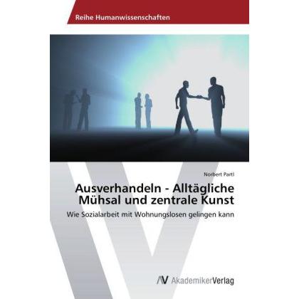 Ausverhandeln - Alltägliche Mühsal und zentrale Kunst, Fachbücher