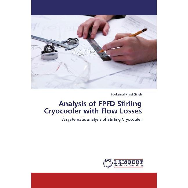 Analysis of FPFD Stirling Cryocooler with Flow Losses, Fachbücher von Harkamal Preet Singh