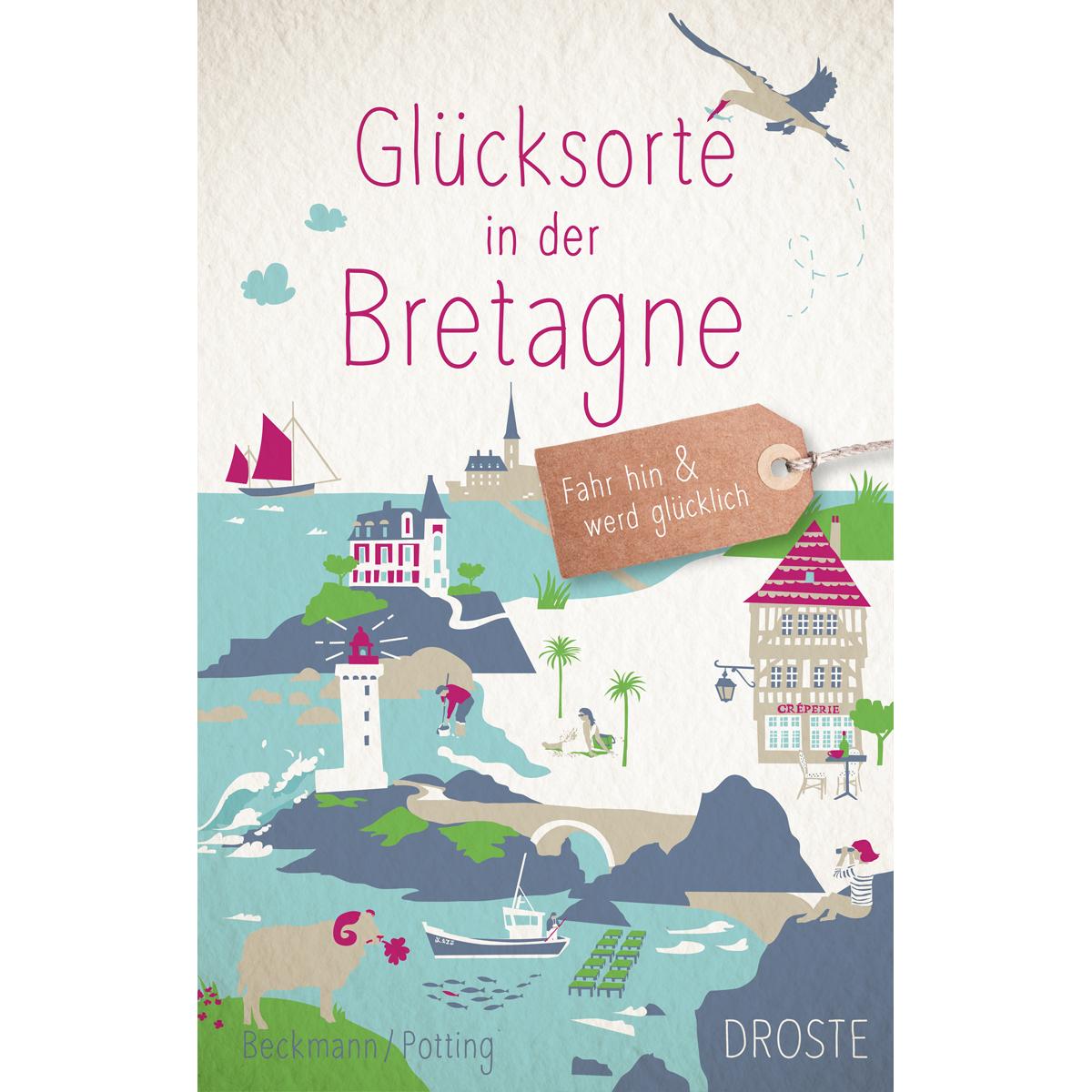 Glücksorte in der Bretagne, Ratgeber von Dagmar Beckmann, Christoph Potting