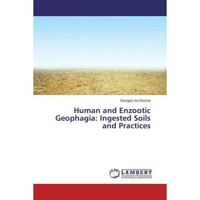 Human and Enzootic Geophagia: Ingested Soils and Practices, Fachbücher
