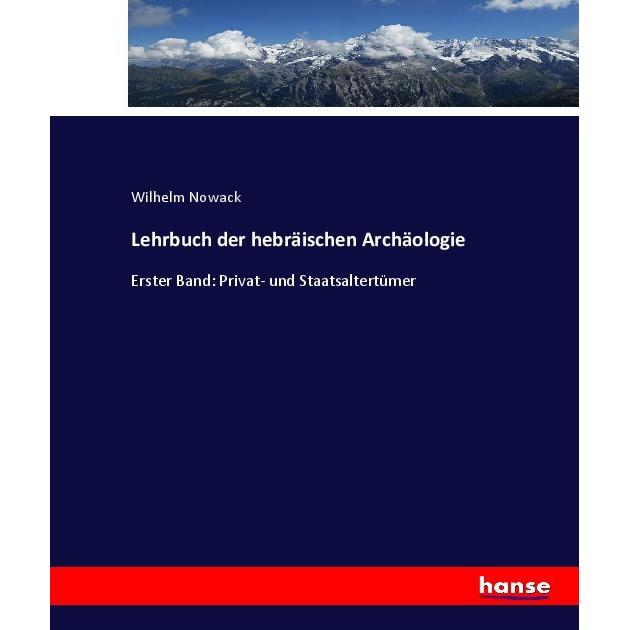 Lehrbuch der hebräischen Archäologie, Fachbücher von Wilhelm Nowack
