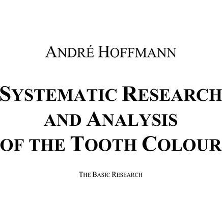 Systematic Research and Analysis of the Tooth Colour, Fachbücher von André Hoffmann