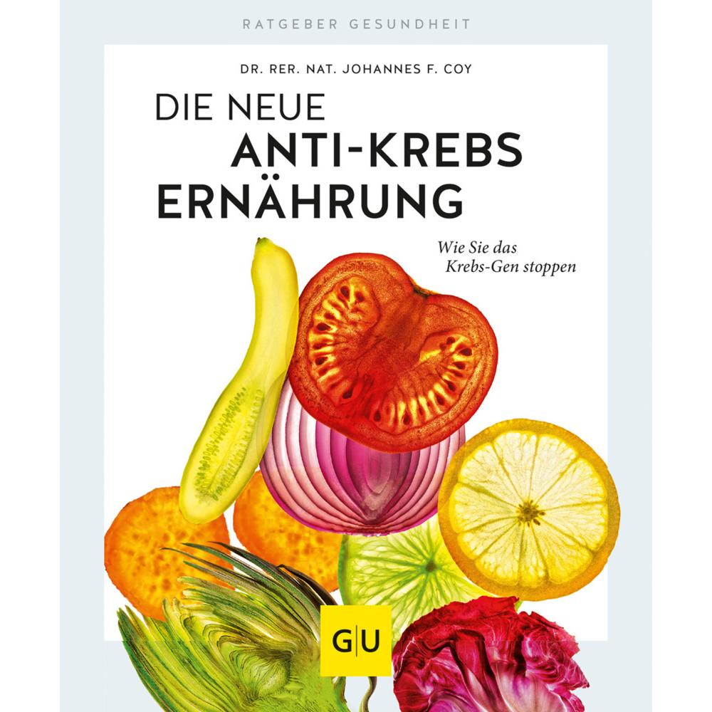 Die neue Anti-Krebs-Ernährung, Ratgeber von Johannes F. Coy