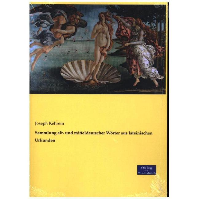 Sammlung alt- und mitteldeutscher Wörter aus lateinischen Urkunden, Fachbücher von Joseph Kehrein