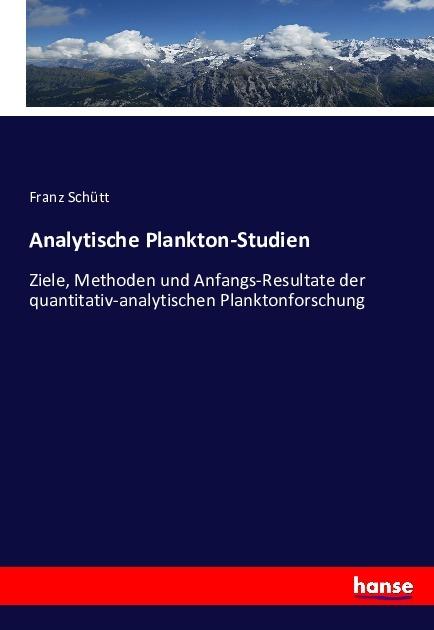 Produktbild Analytische Plankton-Studien (Deutsch, Franz Schütt, 2016)