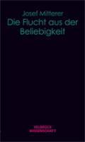 Produktbild Die Flucht aus der Beliebigkeit (Deutsch, Josef Mitterer, 2011)