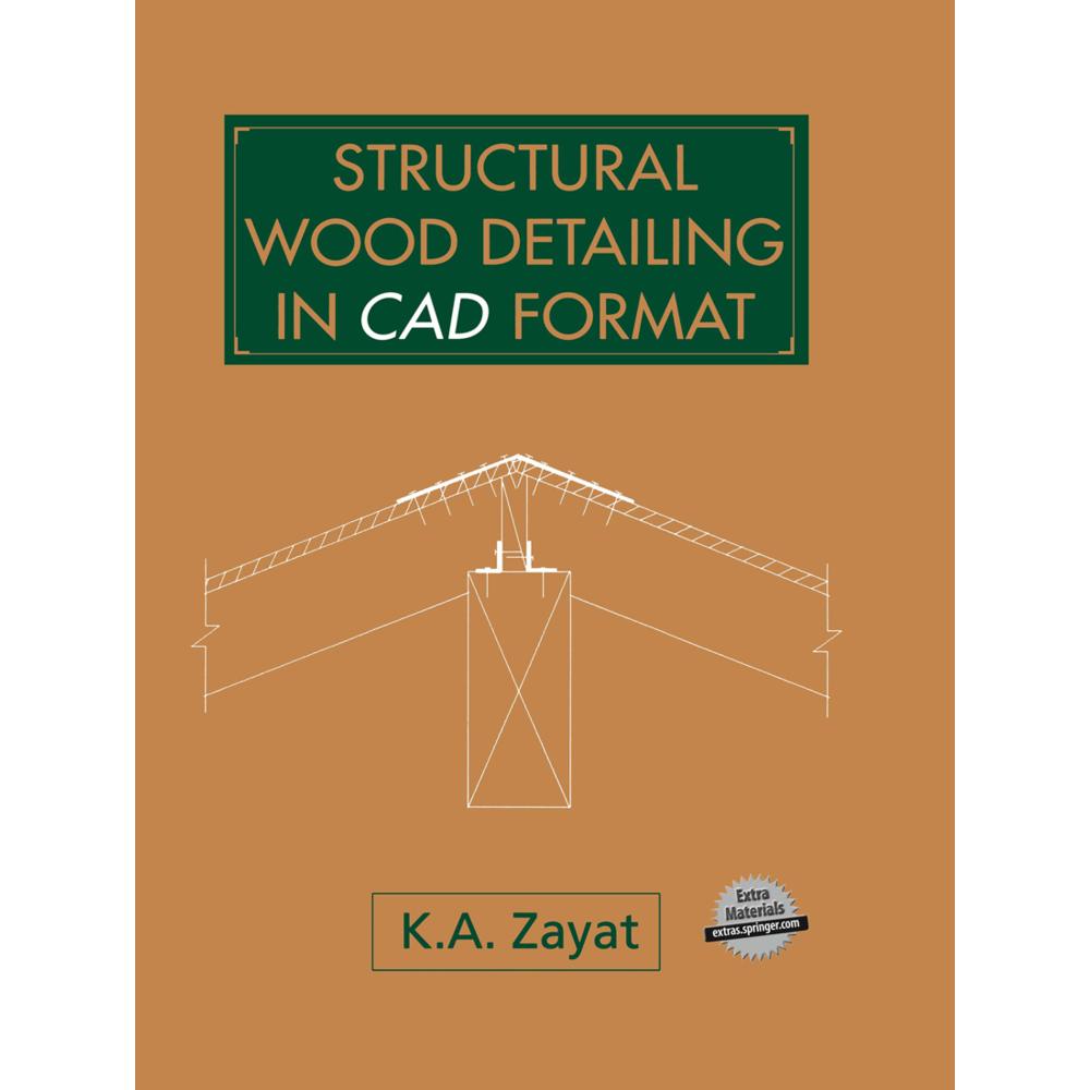 Structural Wood Detailing in CAD Format, Fachbücher von Kamil A. Zayat
